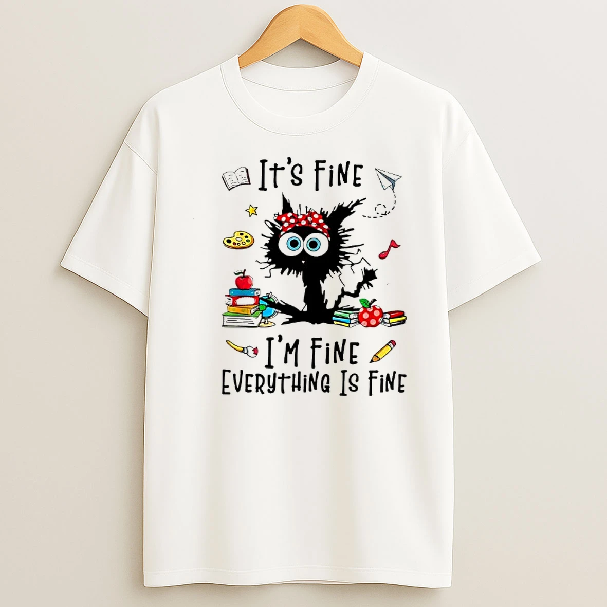Cat Its Fine Im Fine Everything Is Fine 100 Days Of School Shirts