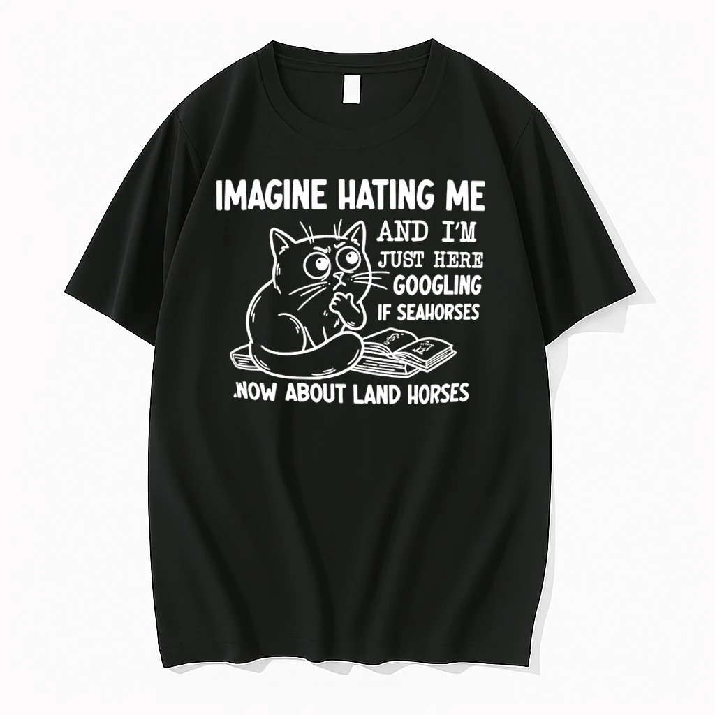 Cat Imagine Hating Me And Im Just Here Googling If Seahorses Know About Land Horses Shirts