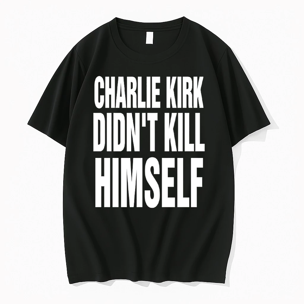 Charlie Kirk Didnt Kill Himself Shirts