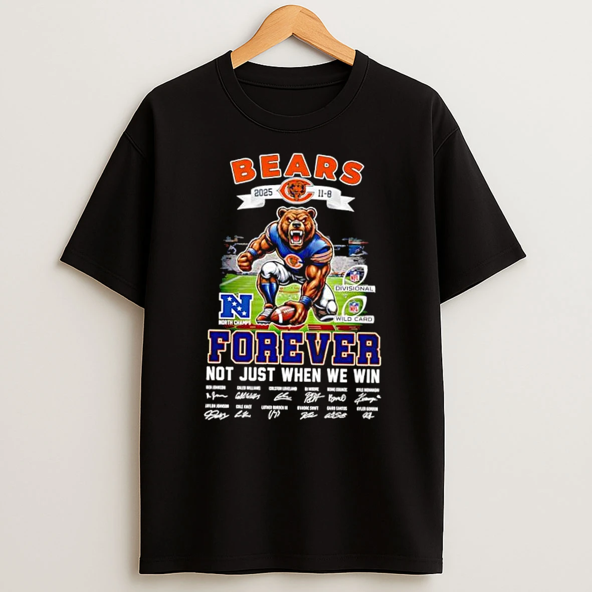 Chicago Bears 202511 8 Forever Not Just When We Win Shirts