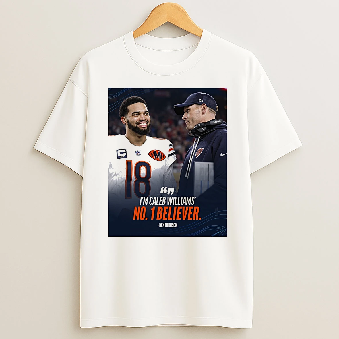 Chicago Bears Im Caleb Williams No 1 Believer Ben Johnson Shirts