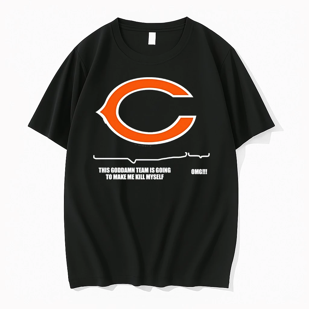 Chicago Bears This Goddamn Team Is Going To Make Me Kill Myself Omg Shirts