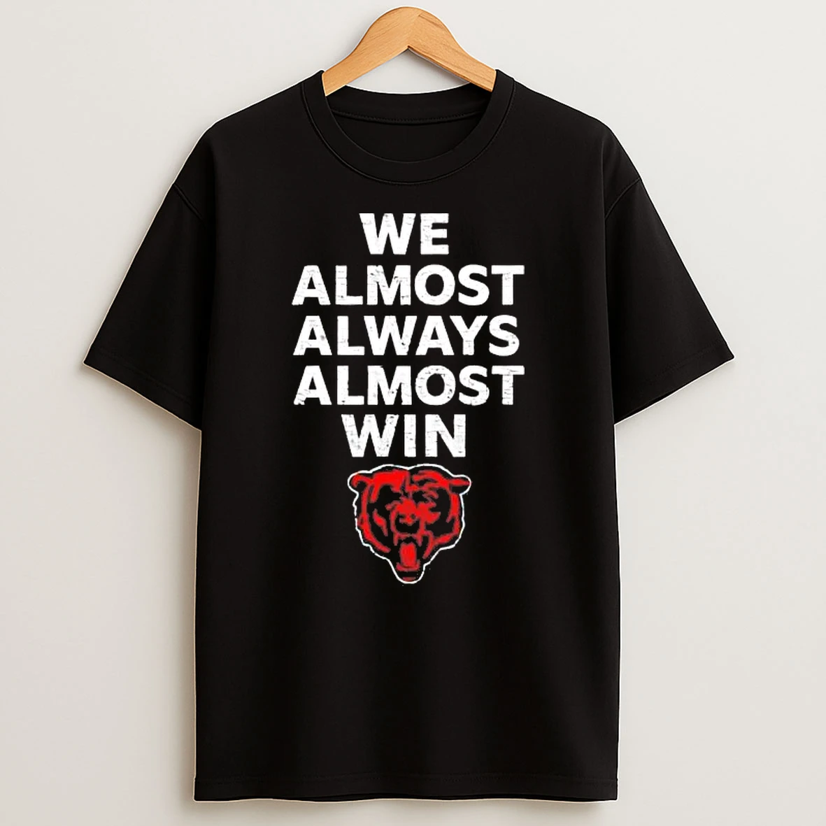 Chicago Bears We Almost Always Almost Win Shirts