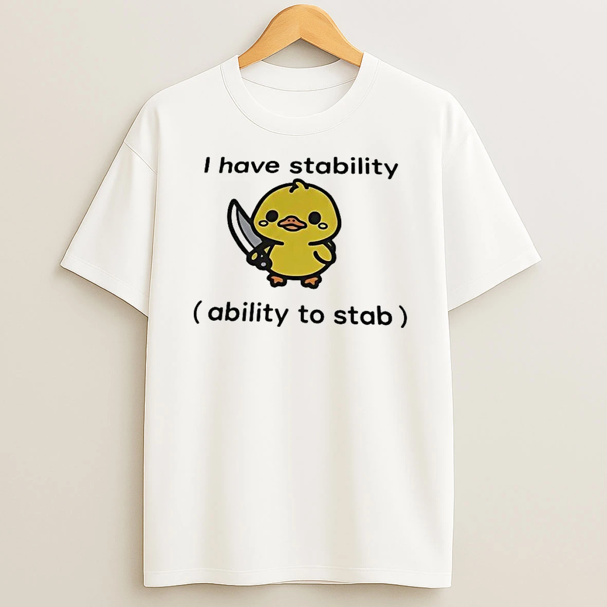 Chick I Have Stability Ability To Stab Shirts