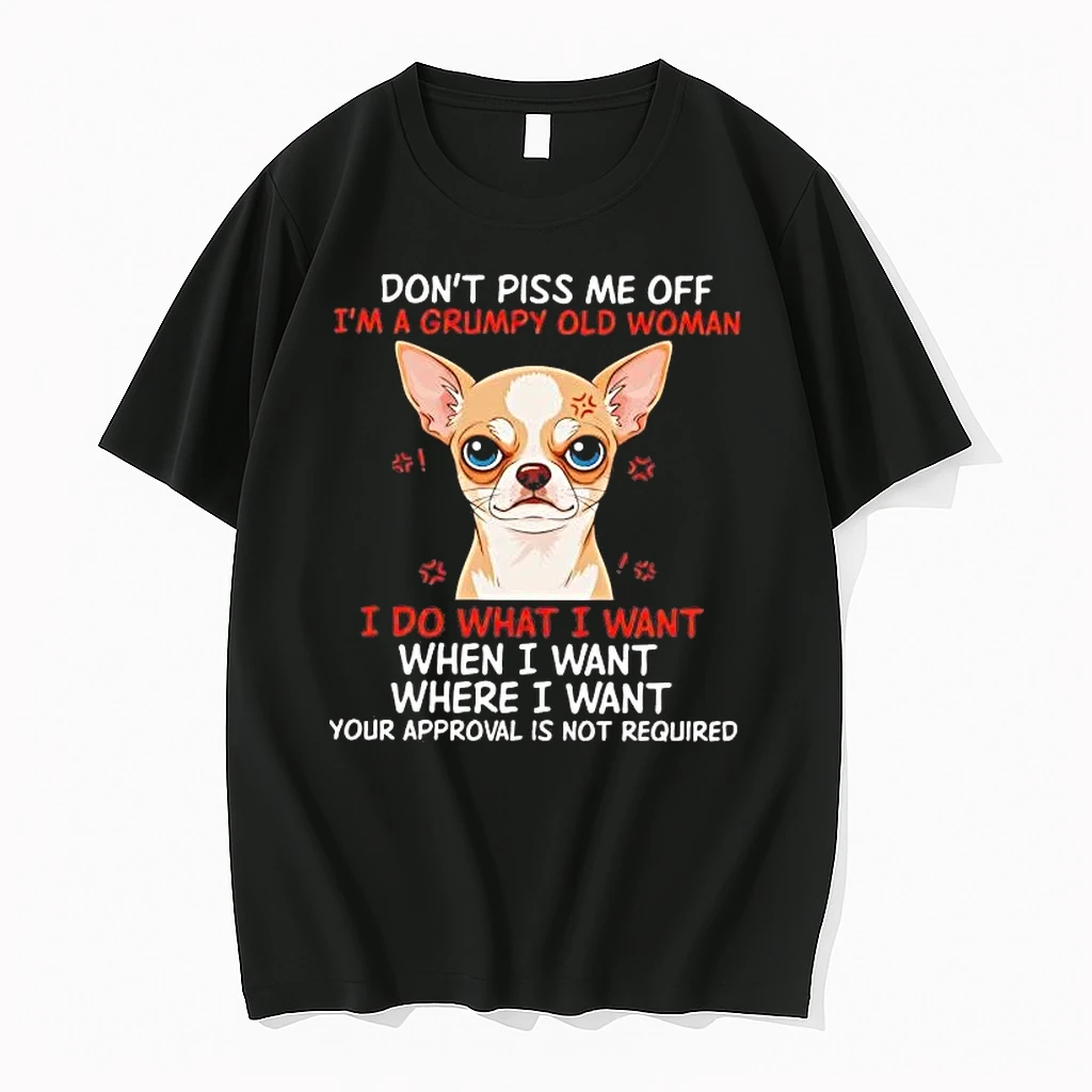Chihuahua Dont Piss Me Off Im A Grumpy Old Woman Shirts