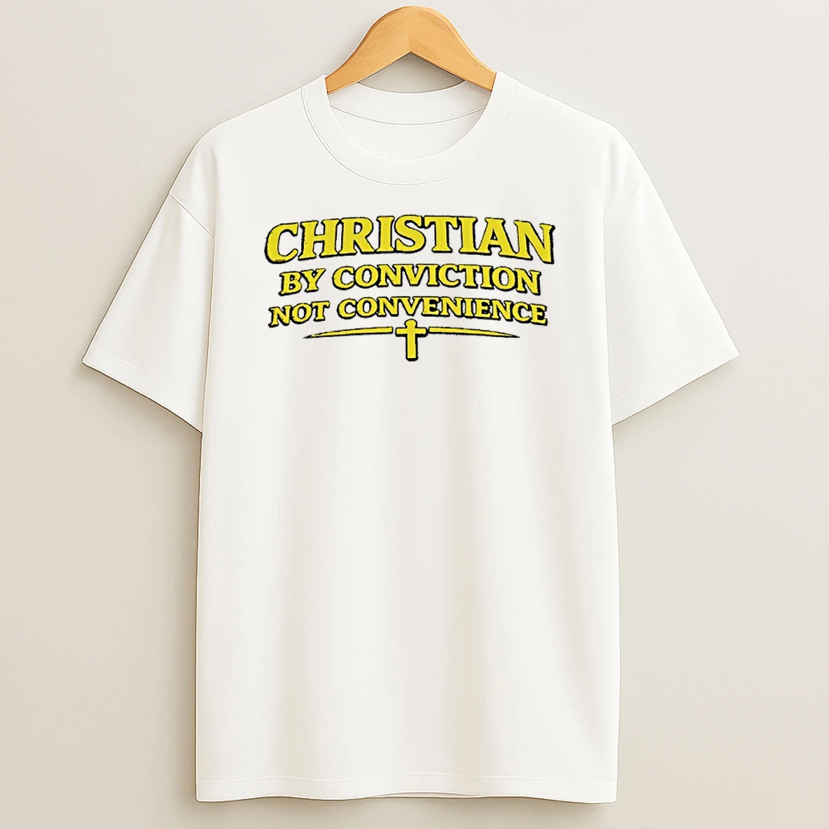 Christian By Conviction Not Convenience Text Shirts