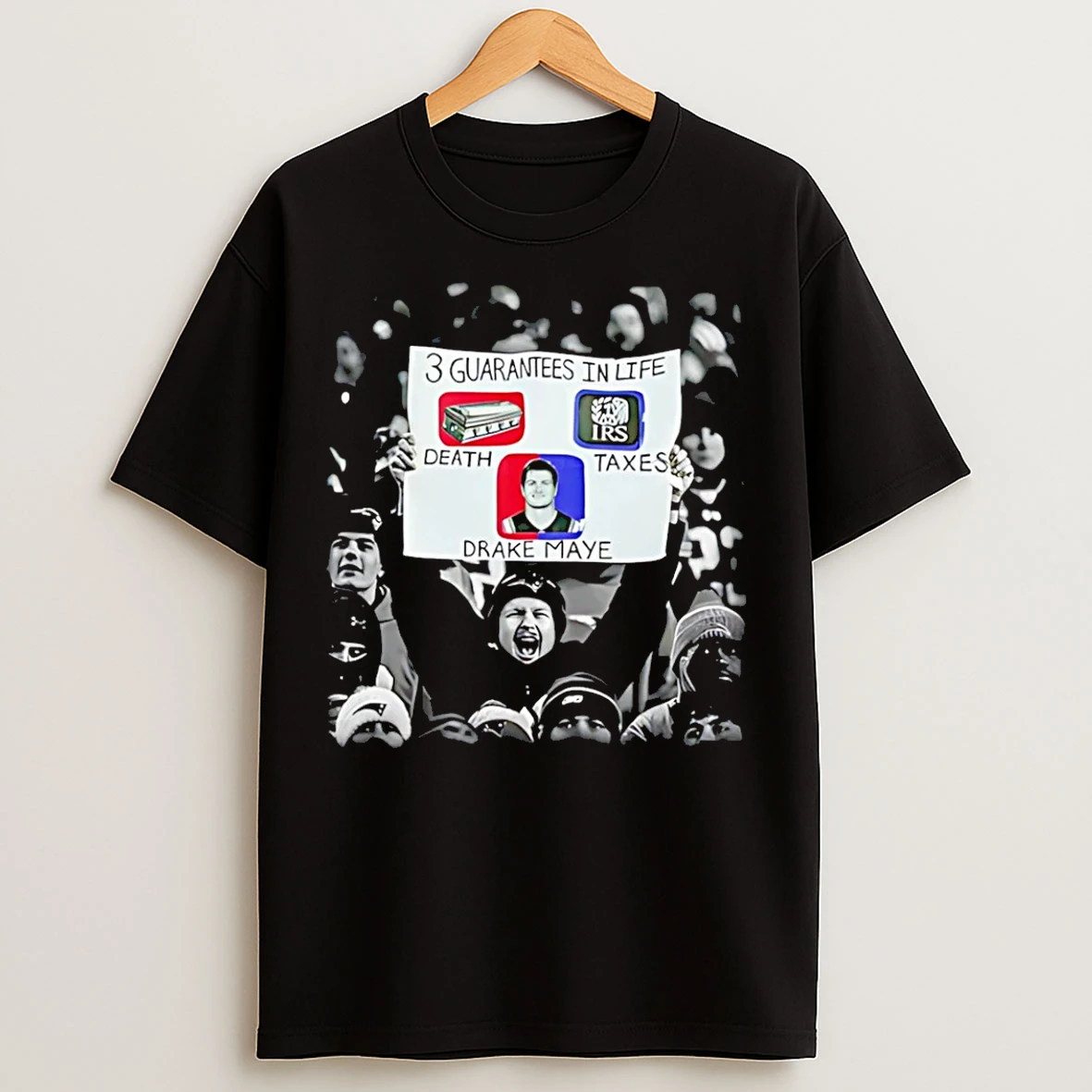 Classic 3 Guarantees In Life Death Texas And Drake Maye T Shirts