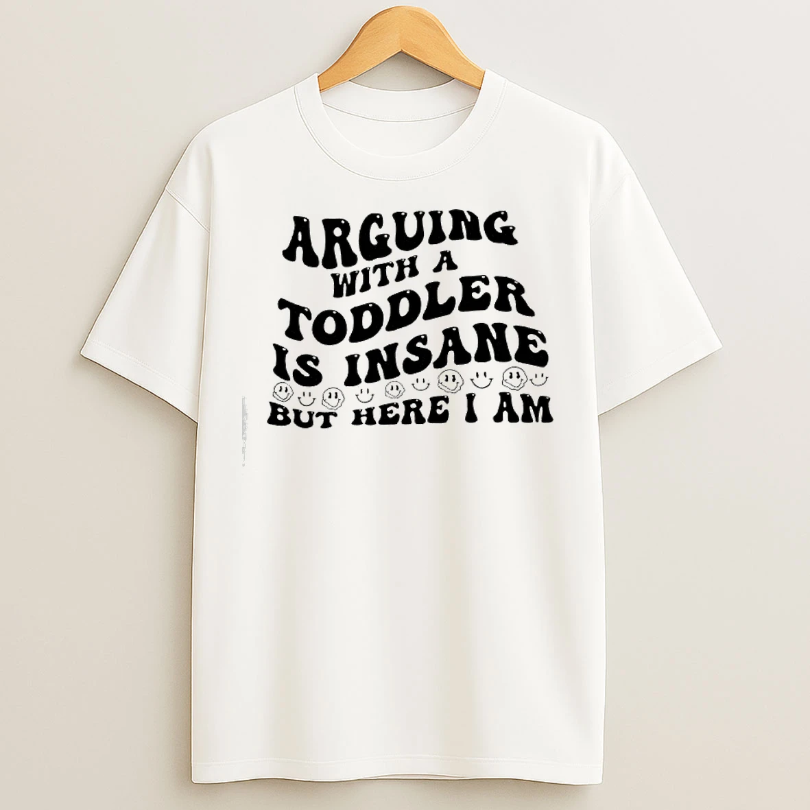 Classic Arguing With A Toddler Is Insane But Here Am I T Shirts