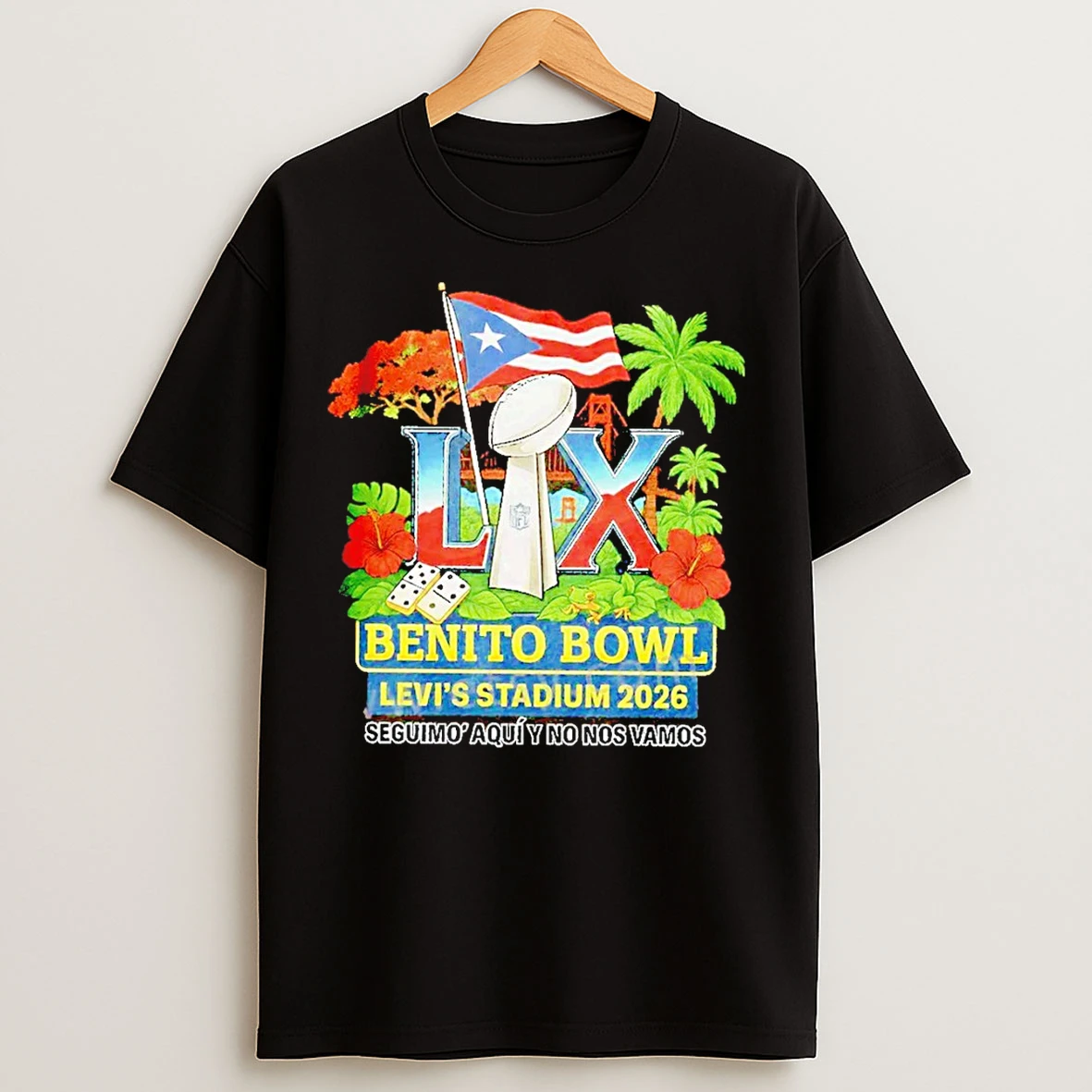 Classic Bad Bunny Benito Bowl Levis Stadium 2026 Seguimo Aqui Y No Nos Vamos T Shirts