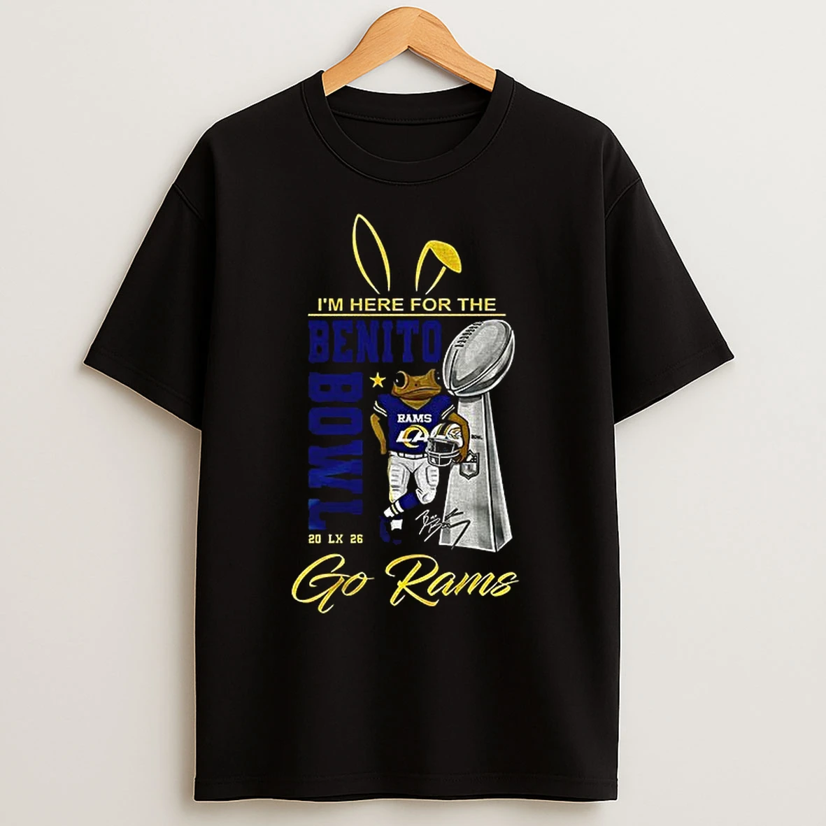 Classic Bad Bunny Go Rams Im Here For The Benito Los Angeles Rams Benito Bowl 2026 Super Bowl Cup T Shirts