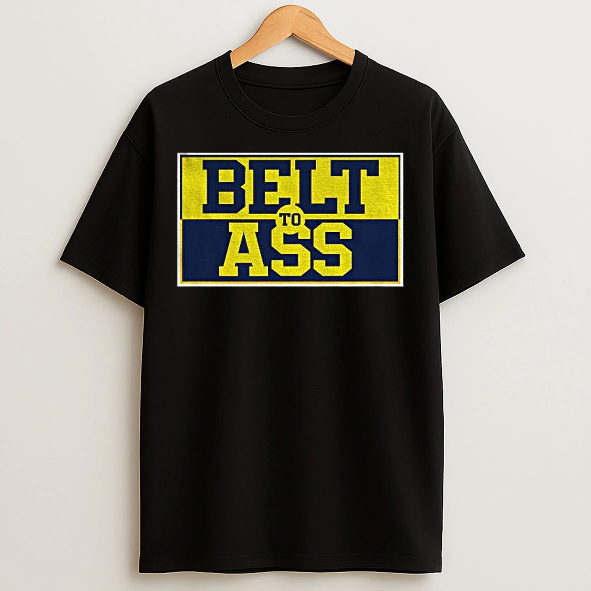 Classic Belt To Ass Michigan Wolverines Basketball Nba T Shirts