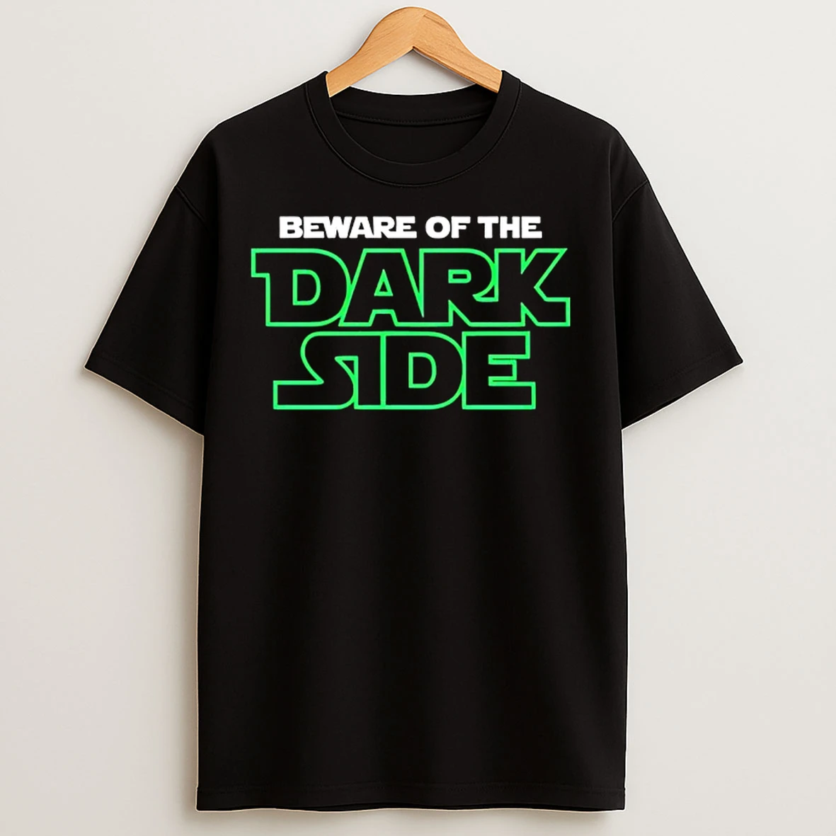 Classic Beware Of The Dark Side T Shirts