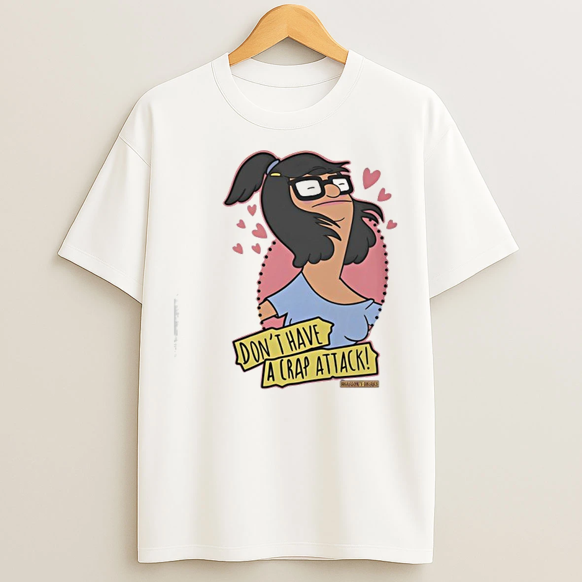 Classic Bobs Burgers Dont Have A Crap Attack T Shirts