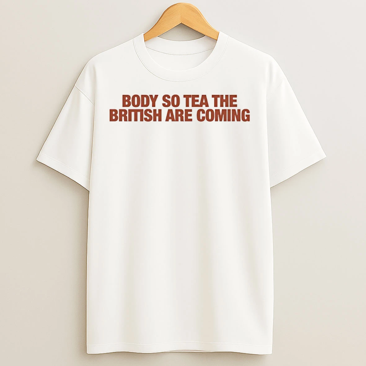 Classic Body So Tea The British Are Coming T Shirts