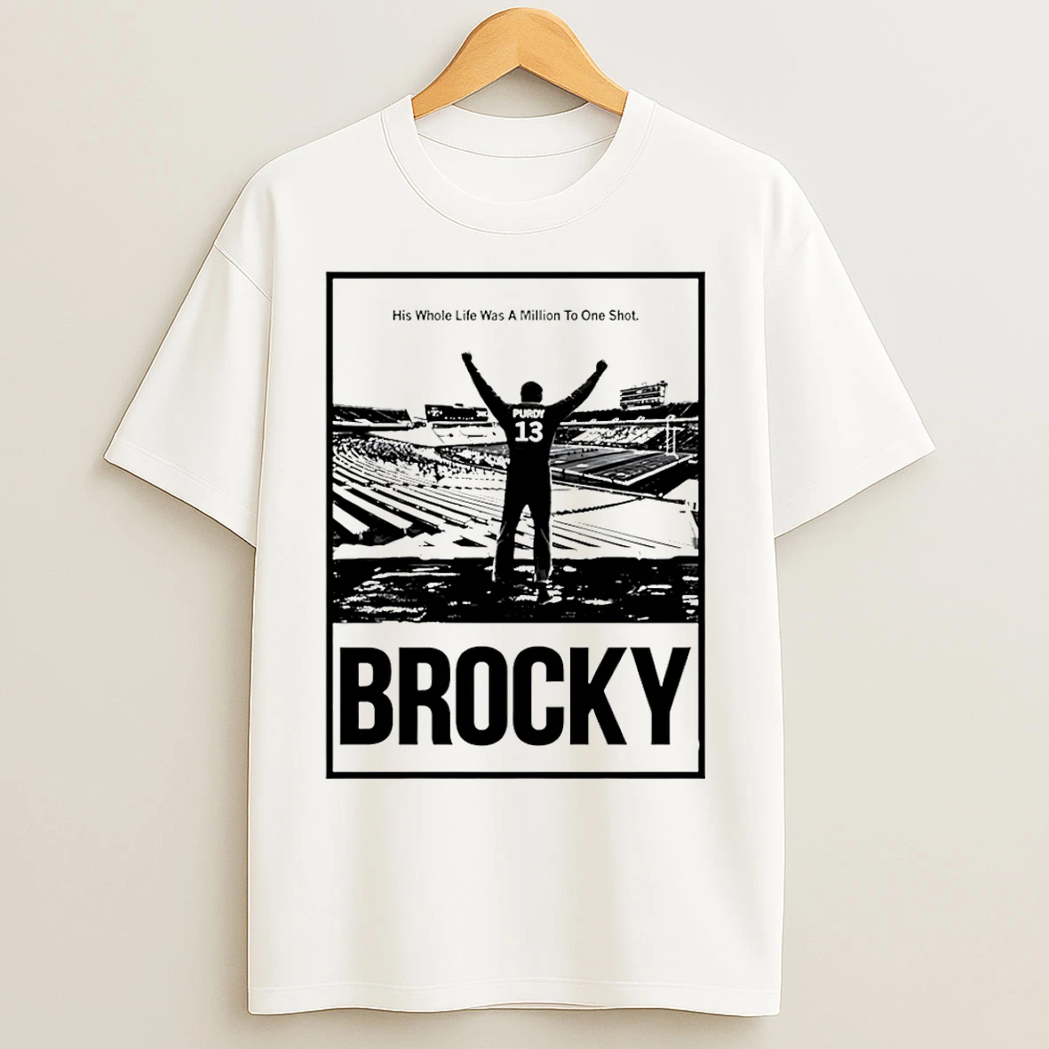 Classic Brock Purdy Brocky His Whole Life Was A Million To One Shot Sf 49ers T Shirts