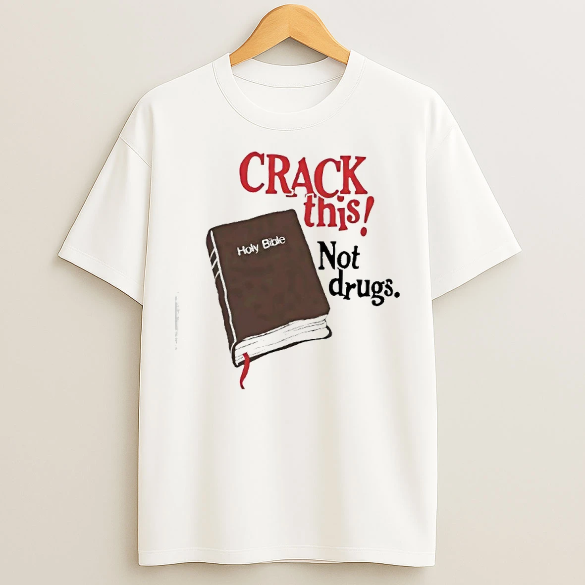 Classic Bryce Crawford Crack This Not Drugs Holy Bible T Shirts