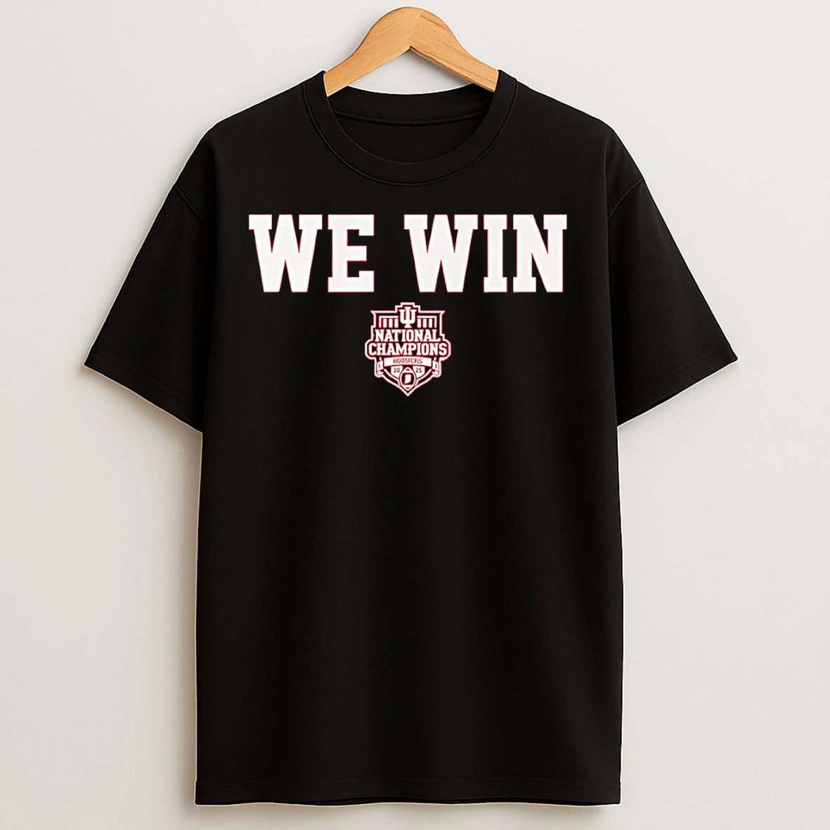 Classic Cfp National Champions We Win National Champions Indiana Hoosiers T Shirts