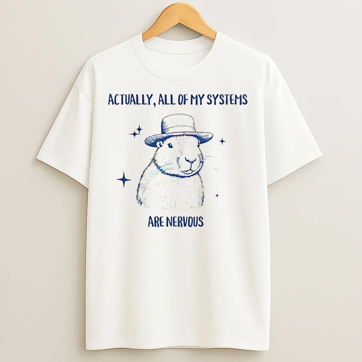 Classic Capybara Actually All Of My Systems Are Nervous T Shirts