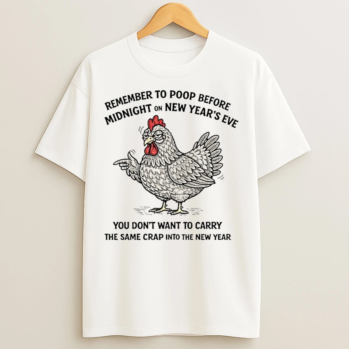 Classic Chicken Remember To Poop Before Midnight On New Year T Shirts