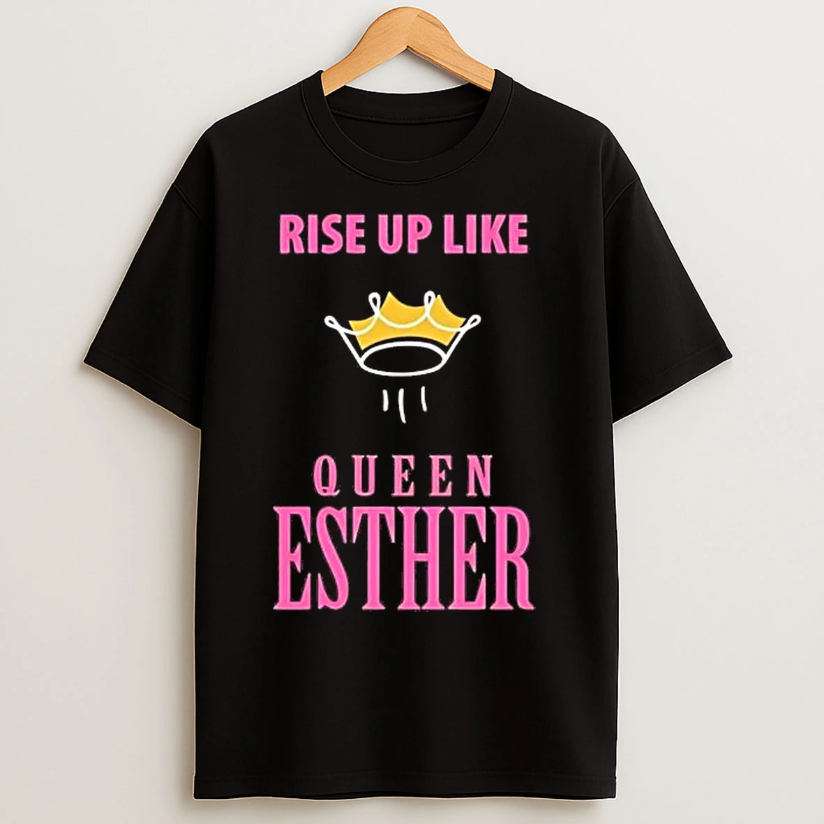 Classic Crown Rise Up Like Queen Esther T Shirts