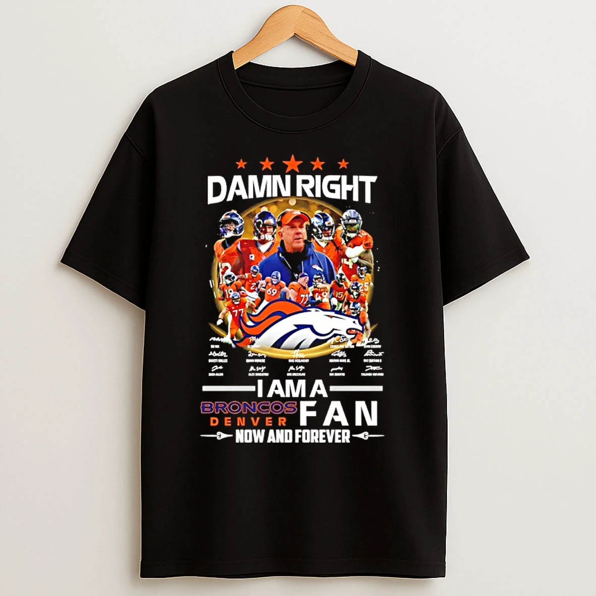 Classic Damn Right I Am A Denver Broncos 2026 Afc Division Champions Fan Now And Forever Signatures T Shirts