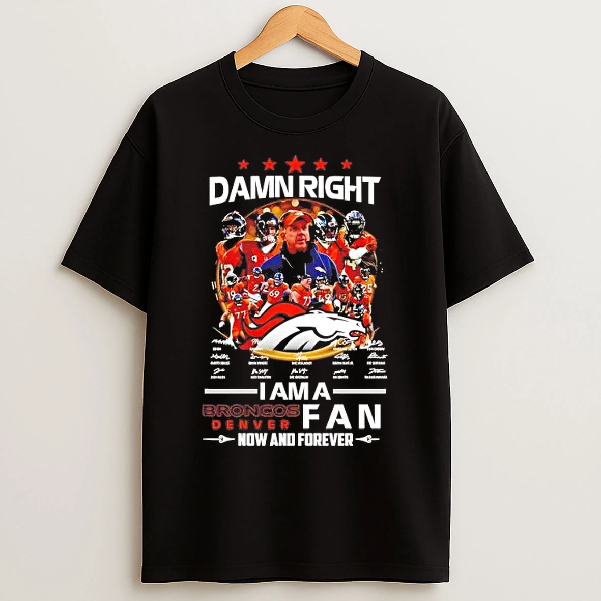 Classic Damn Right I Am A Denver Broncos Team Players T Shirts