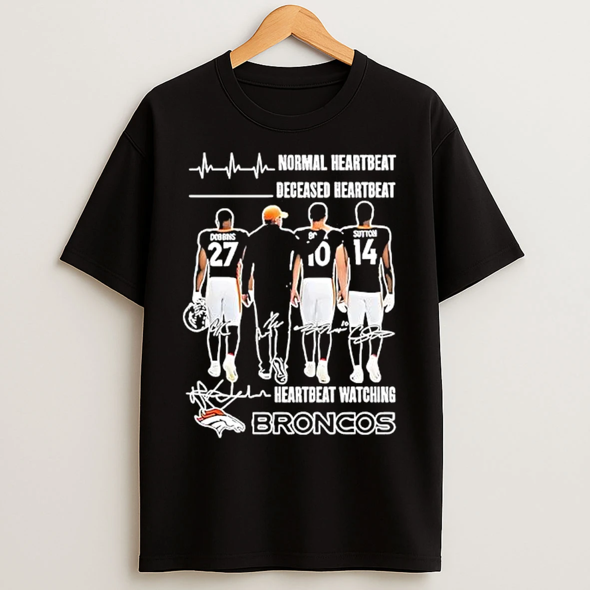 Classic Denver Broncos Normal Heartbeat Deceased Heartbeat And Heartbeat Watching Signature T Shirts