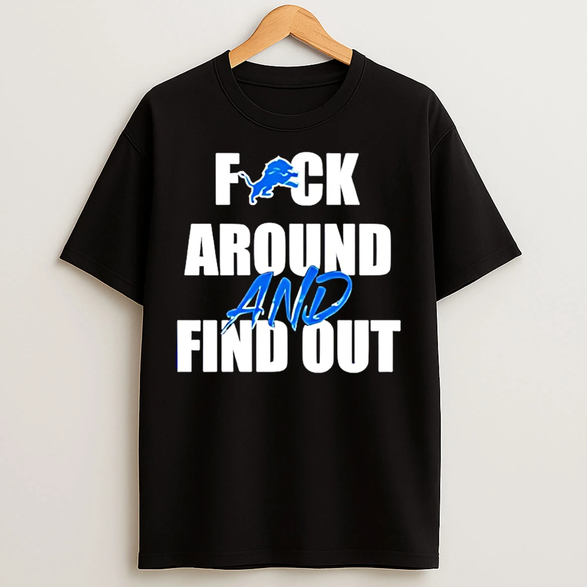 Classic Detroit Lions Fuck Around And Find Out T Shirts