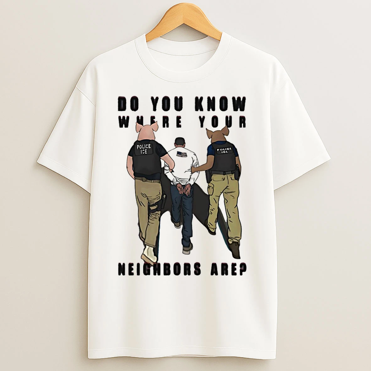 Classic Do You Know Where Your Neighbors Are Police Ice T Shirts