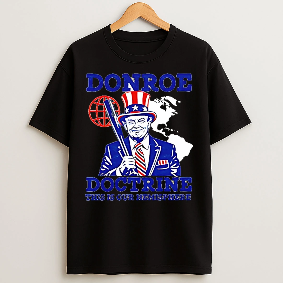 Classic Donroe Doctrine This Is Our Hemisphere Trump T Shirts