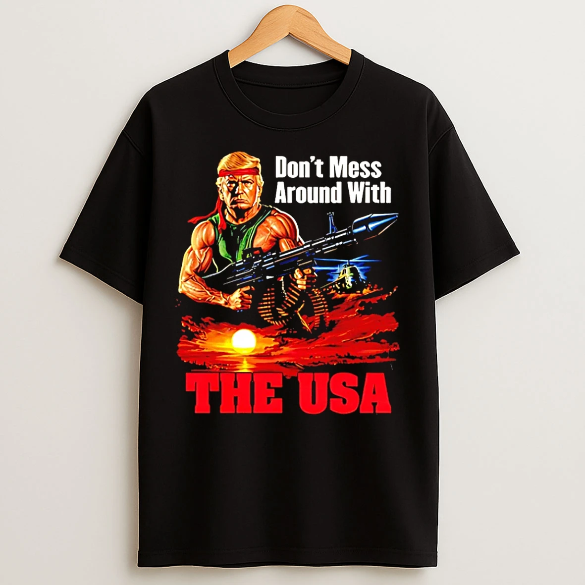 Classic Dont Mess Around With The Usa Trump Rambo T Shirts