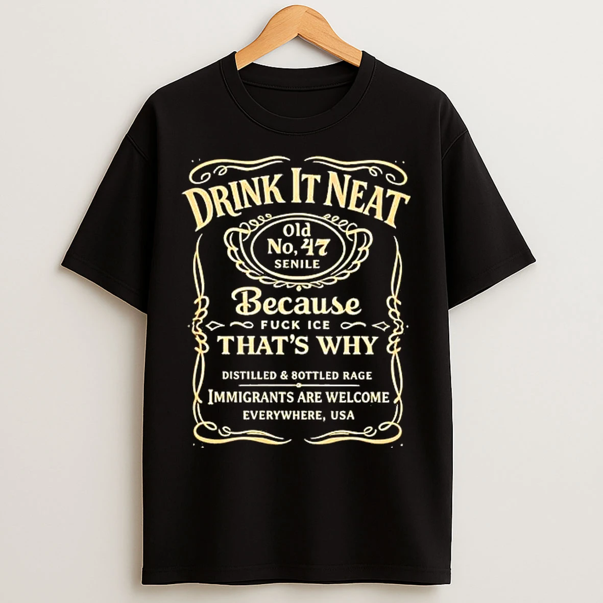 Classic Drink It Neat Because Fuck Ice Thats Why T Shirts