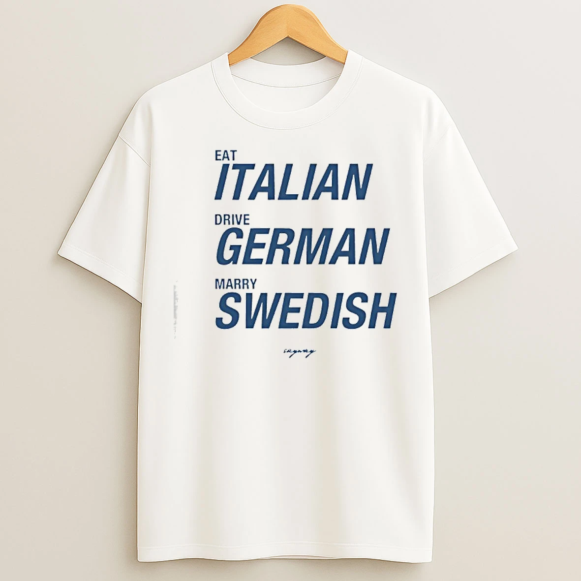 Classic Eat Italian Drive German Marry Swedish T Shirts