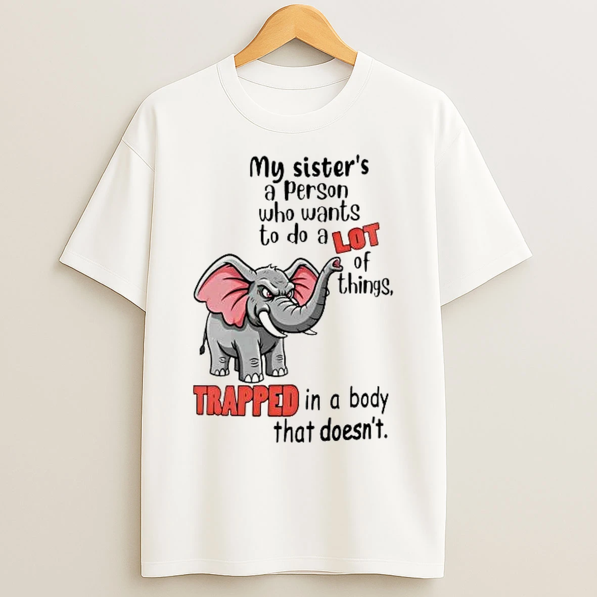 Classic Elephant My Sisters A Person Who Wants To Do A Lot Of Things T Shirts