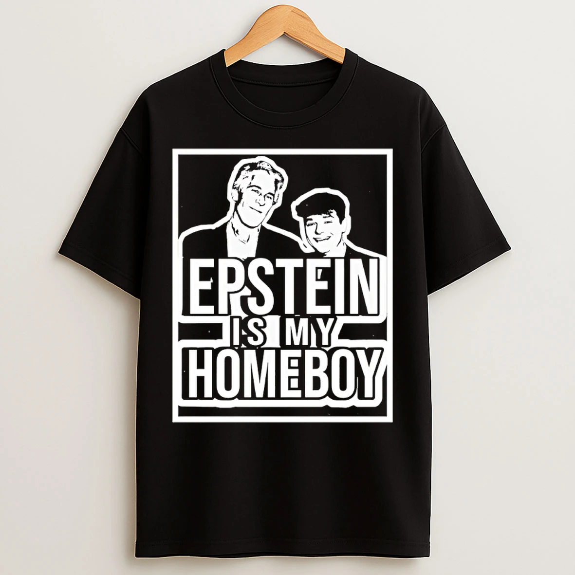 Classic Epstein Is My Homeboy T Shirts