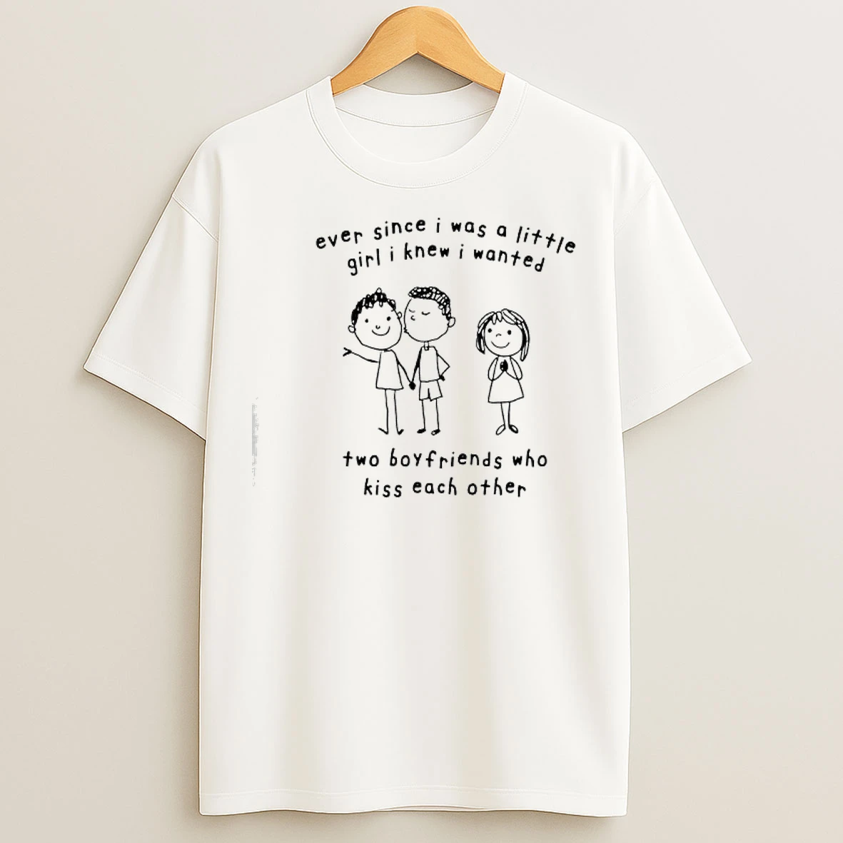 Classic Ever Since I Was A Little Girl I Knew I Wanted Two Boyfriends Who Kiss Each Other T Shirts