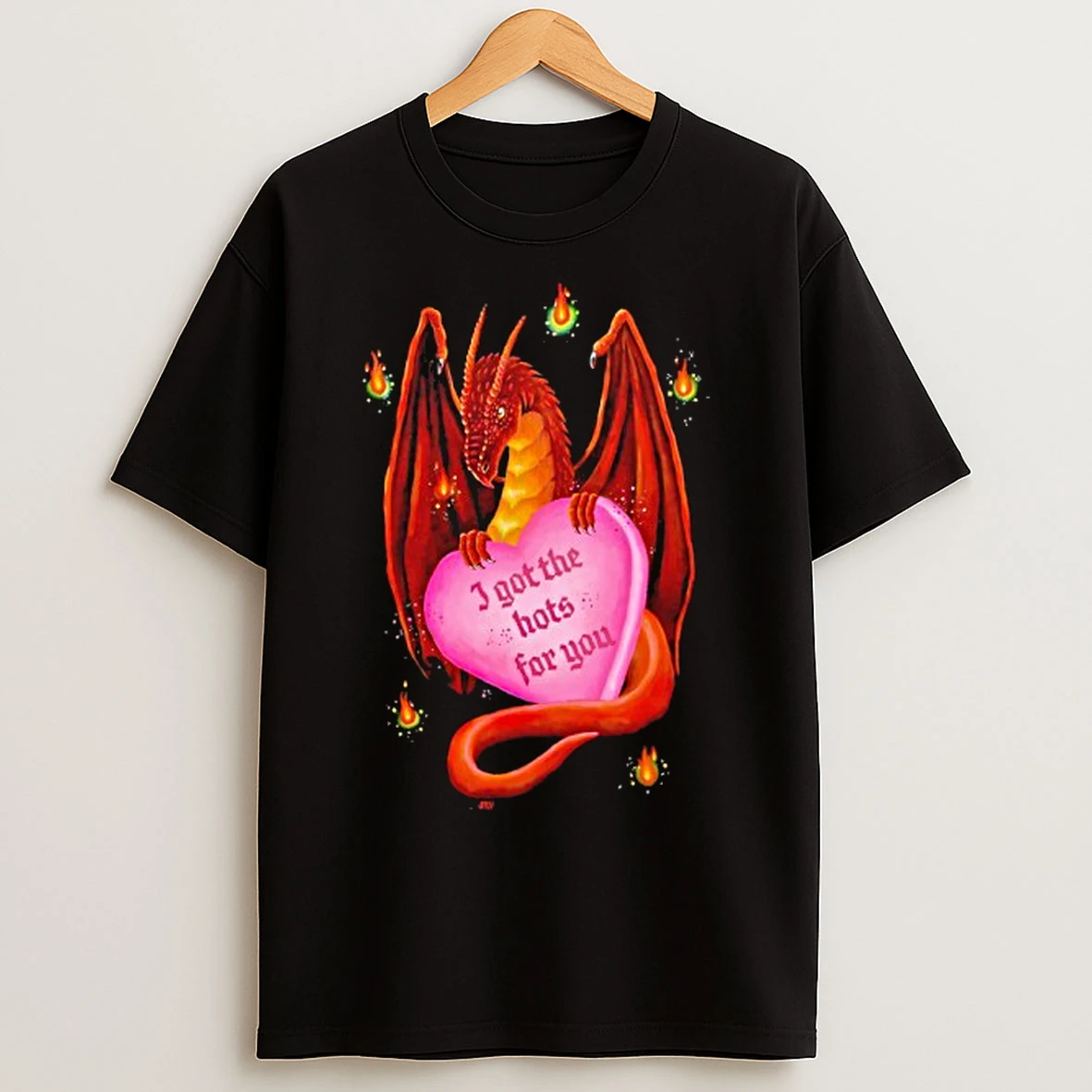 Classic Fire Dragon I Got The Hots For You T Shirts
