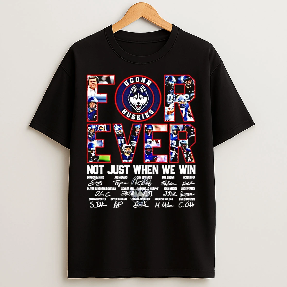 Classic Forever Uconn Huskies Not Just When We Win Players Signatures T Shirts