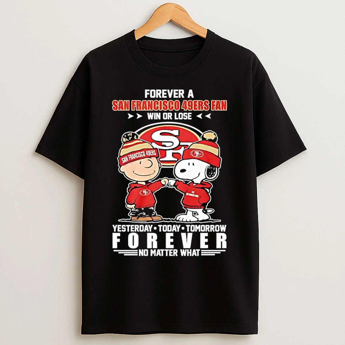 Classic Forever A San Francisco 49ers X Snoopy And Charlie Brown Fan Win Or Lose Yesterday Today Tomorrow T Shirts