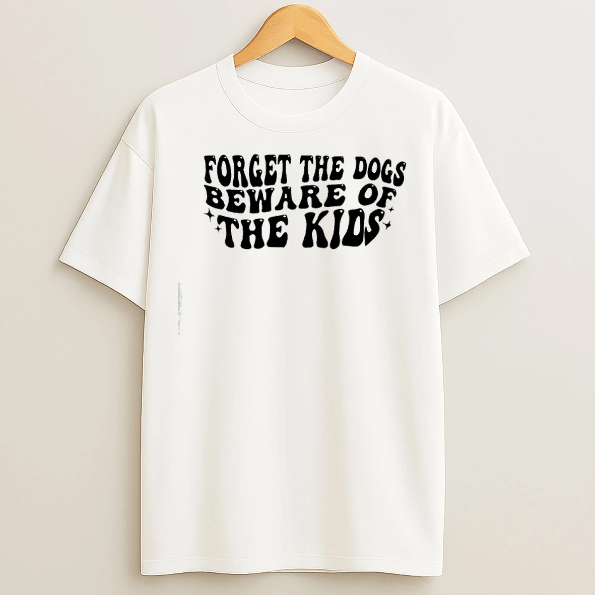 Classic Forget The Dogs Beware Of The Kids Phrase T Shirts