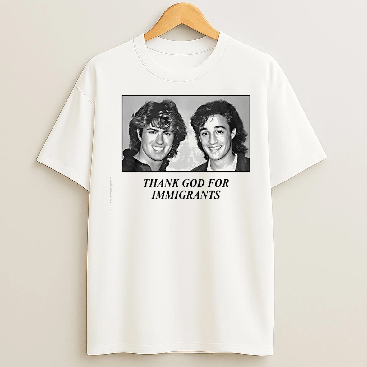 Classic George Michael And Andrew Ridgeley Wham Thank God For Immigrants T Shirts