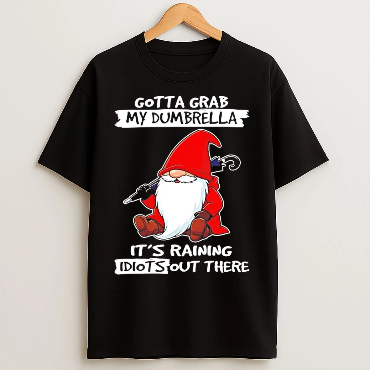 Classic Gnome Gotta Grab My Dumbrella Its Raining T Shirts