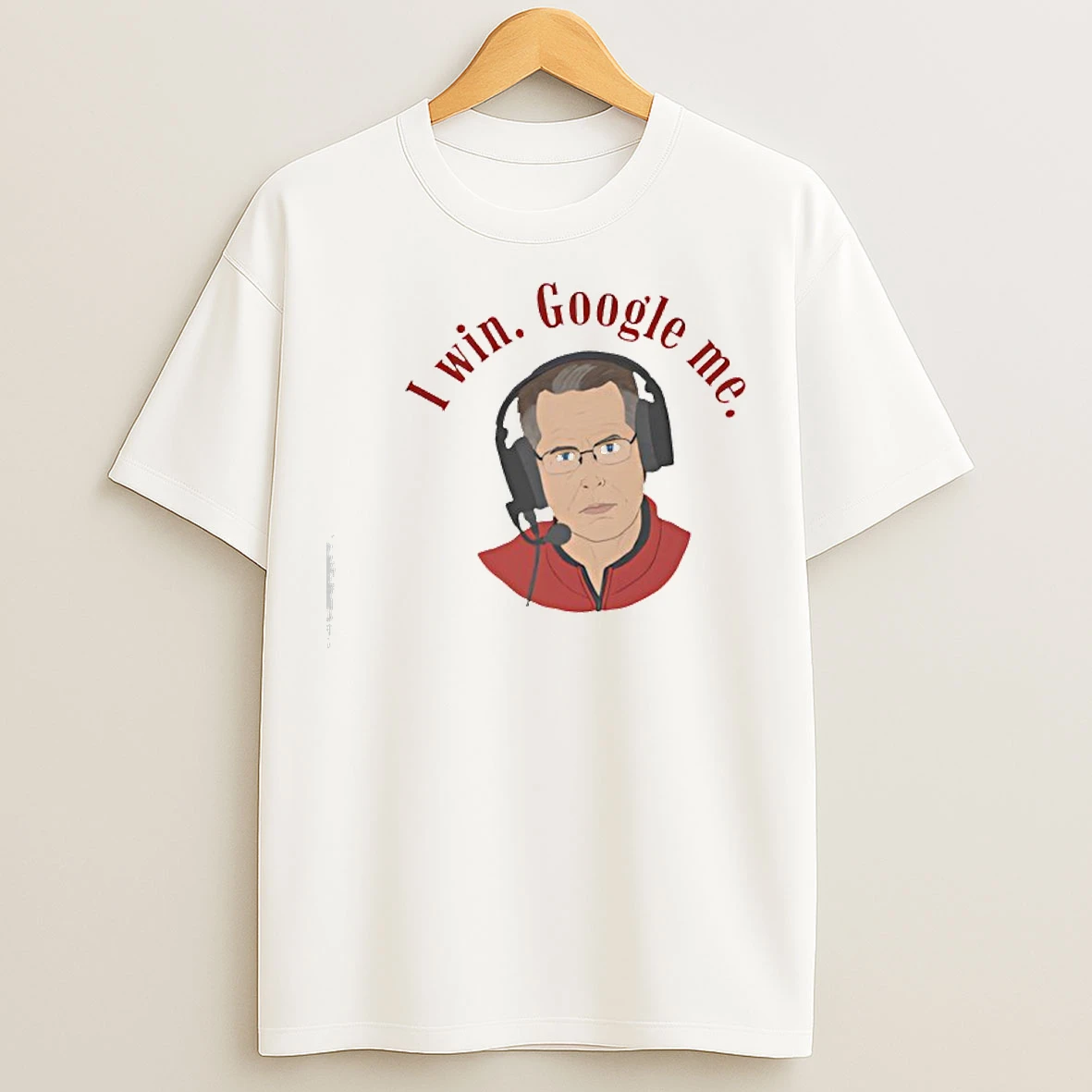 Classic Google Me Curt Cignetti I Win Google Me T Shirts