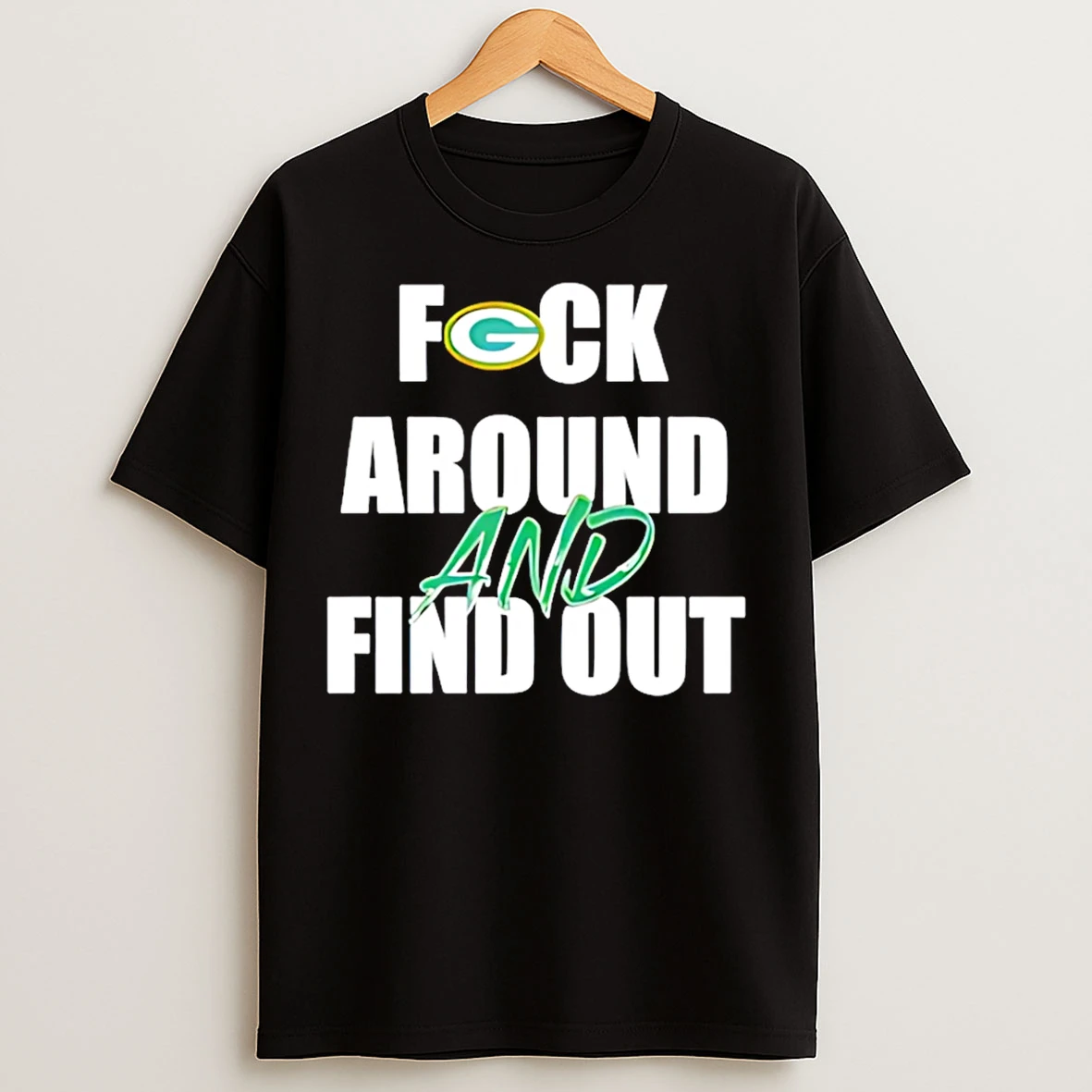 Classic Green Bay Packers Fuck Around And Find Out T Shirts