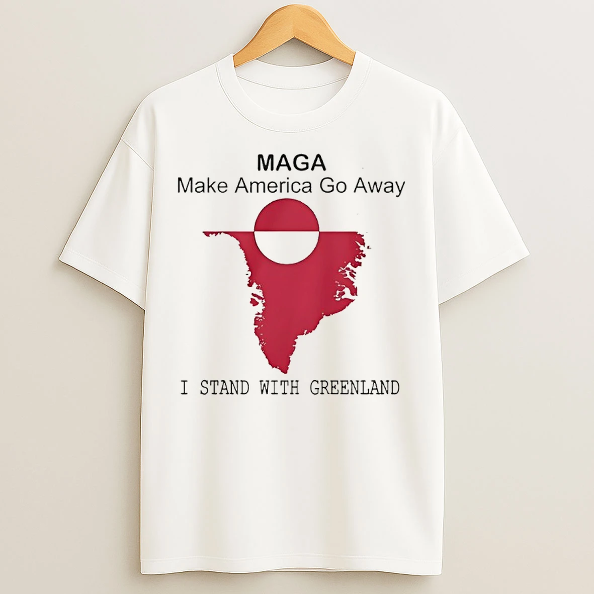 Classic Greenland Make America Go Away I Stand With Greenland Flag T Shirts