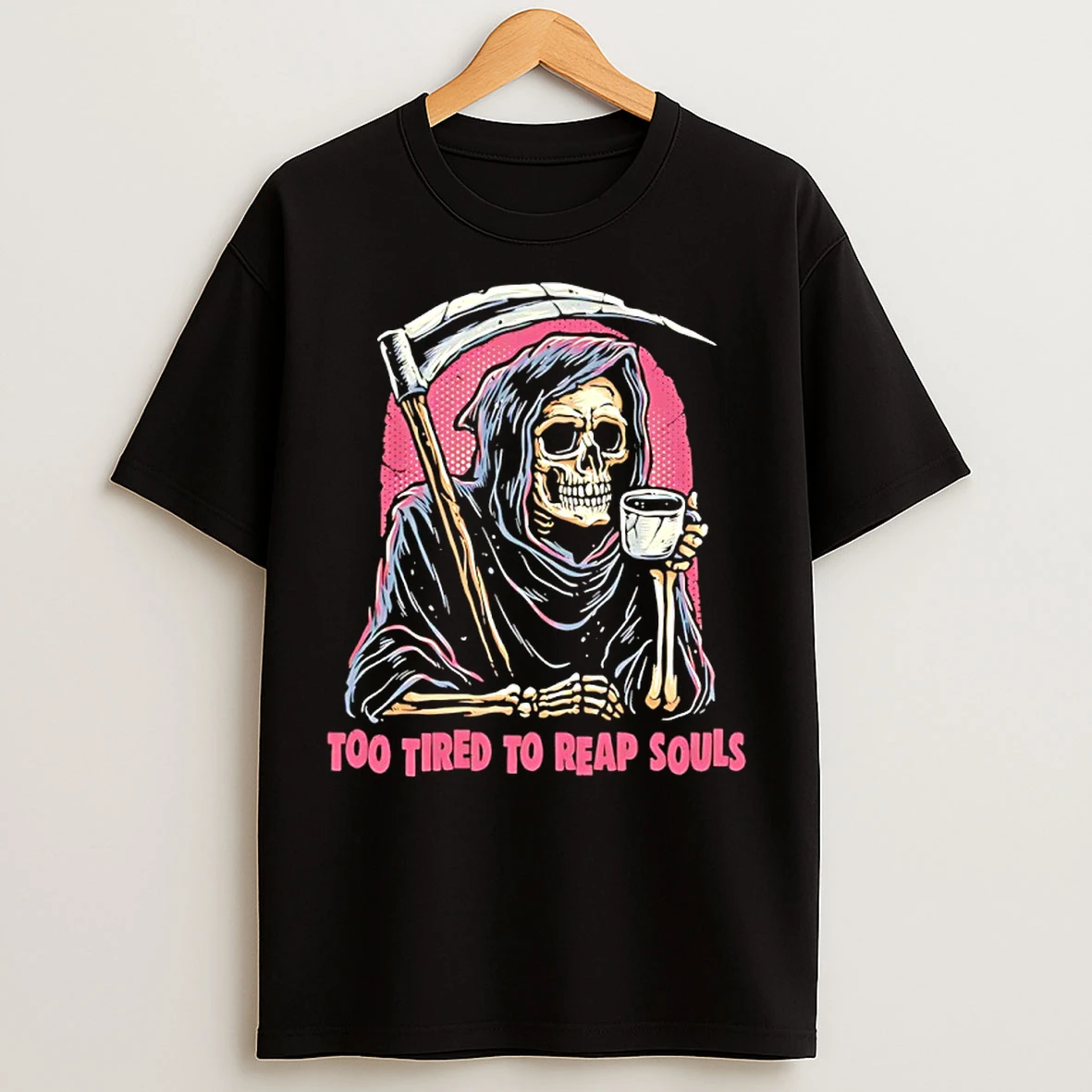 Classic Grim Reaper With Coffee Too Tired To Reap Souls T Shirts