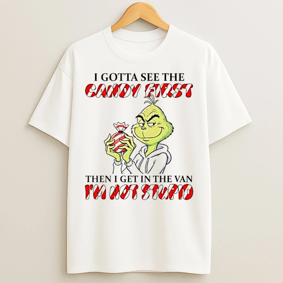 Classic Grinch I Gotta See The Andy First Then I Get In The Van Im Not Stupid T Shirts