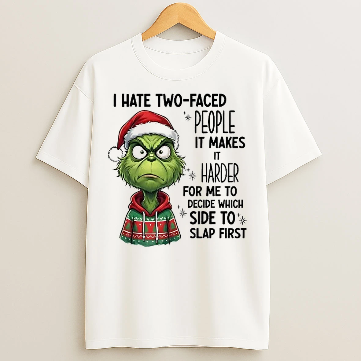 Classic Grinch I Hate Two Faced People It Makes It Harder For Me T Shirts