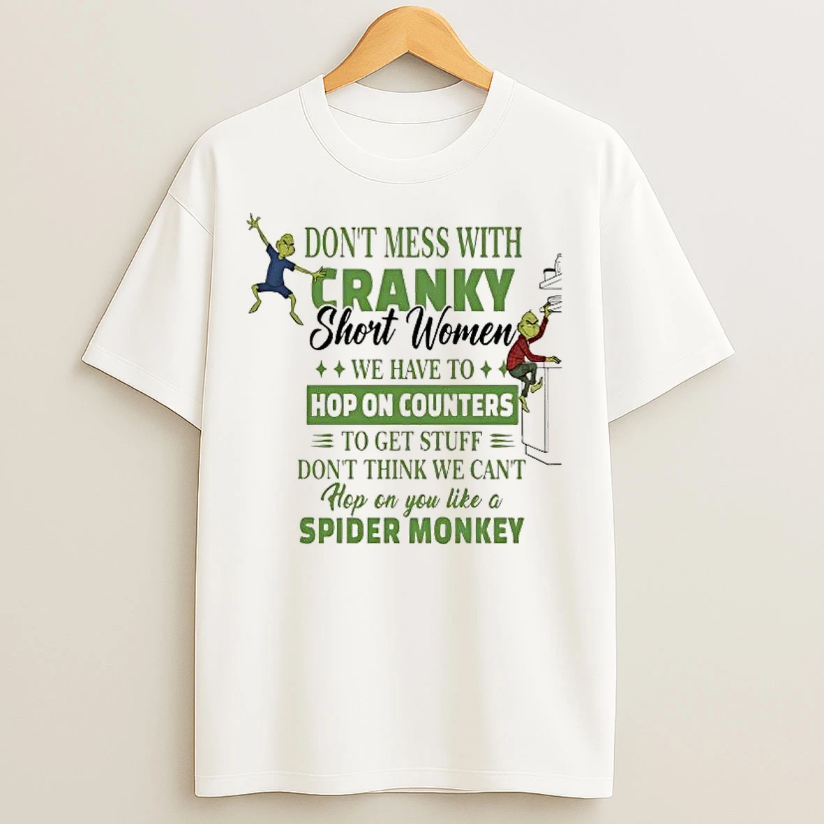 Classic Grinch Dont Mess With Cranky Short Women We Have To Hop On Counters T Shirts