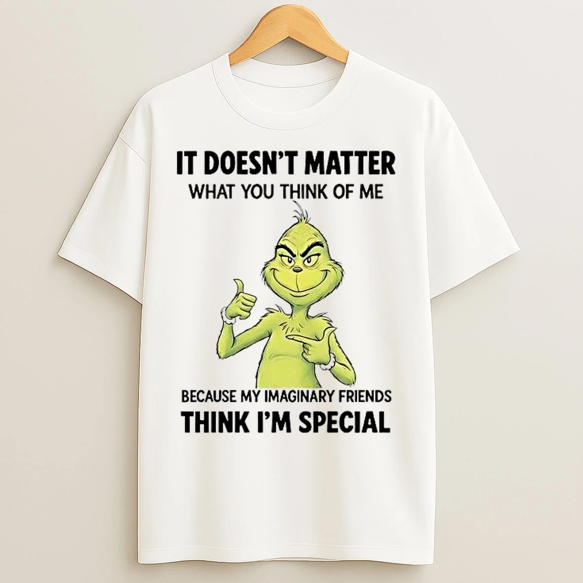 Classic Grinch It Doesnt Matter What You Think Of Me T Shirts